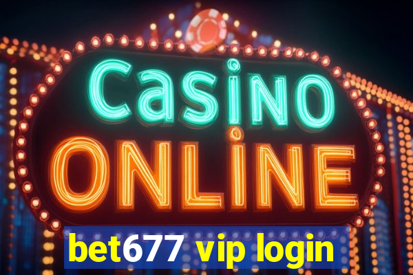 bet677 vip login